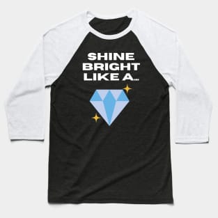 Shine Bright Baseball T-Shirt